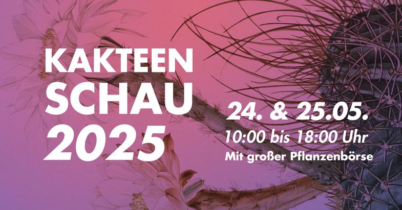 Kakteenschau 2025 vom 24.-25.05.2025